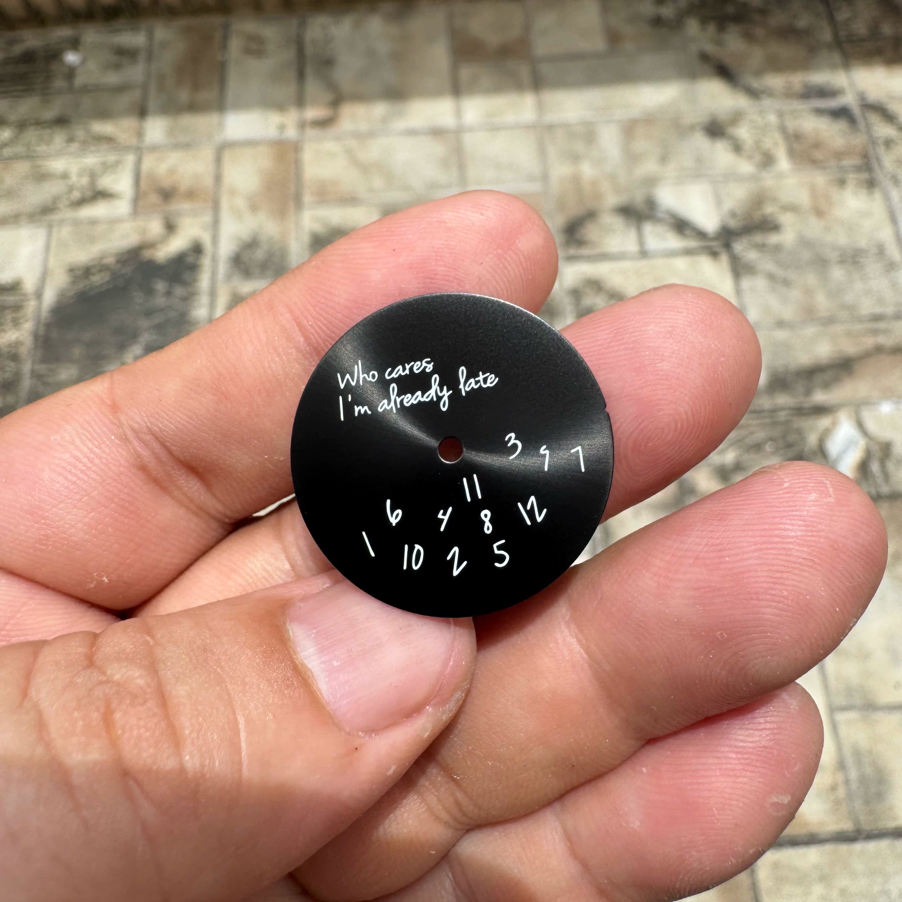 No Date Window 28.5MM watch dial Who Cares I’m Already Late For NH35