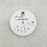Crowned Who cares I am already Late Dial for NH35 28.5mm dial English digital spoof