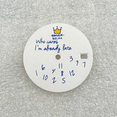 Crowned Who cares I am already Late Dial for NH35 28.5mm dial English digital spoof