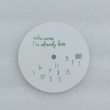 30.5mm / 31.8mm Dial Who Cares I am already late watch modification accessories for NH35/36/34 movements